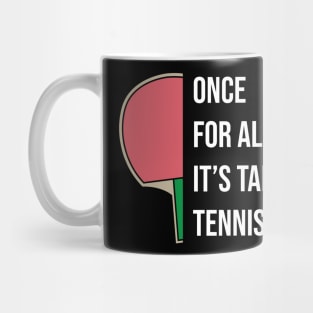 Ping Pong Table Tennis Tabletennis Paddle Fun Quote Saying Mug